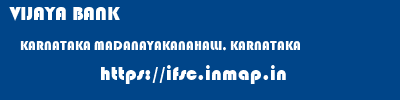 VIJAYA BANK  KARNATAKA MADANAYAKANAHALLI, KARNATAKA    ifsc code